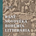 Raně novověká Bohemia litteraria v&nbsp;nové antologii